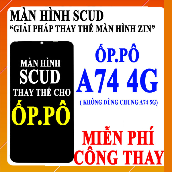 Màn hình Scud cho Oppo A74 4G